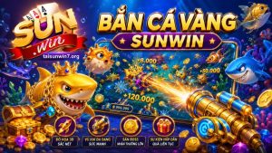 Tìm hiểu về bắn cá vàng SUNWIN
