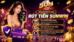 Điều kiện cần đáp ứng để rút tiền Sunwin tiện lợi