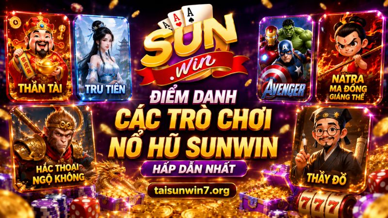 Điểm danh các tựa game nổ hũ SUNWIN phổ biến nhất