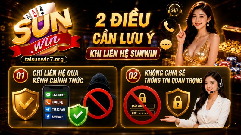 2 điều cần lưu ý khi liên hệ SUNWIN