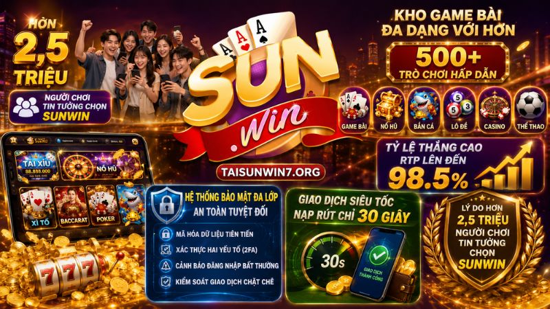 Lý Do Triệu Người Chơi Tin Tưởng Chọn SUNWIN
